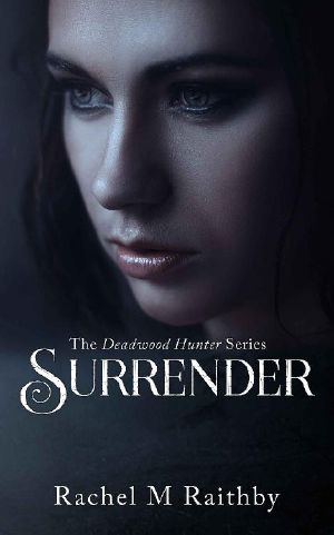 [The Deadwood Hunter 04] • Surrender (The Deadwood Hunter Series Book 4)